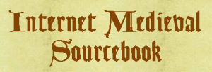 Internet Medieval Sourcebook Internet Medieval Sourcebook